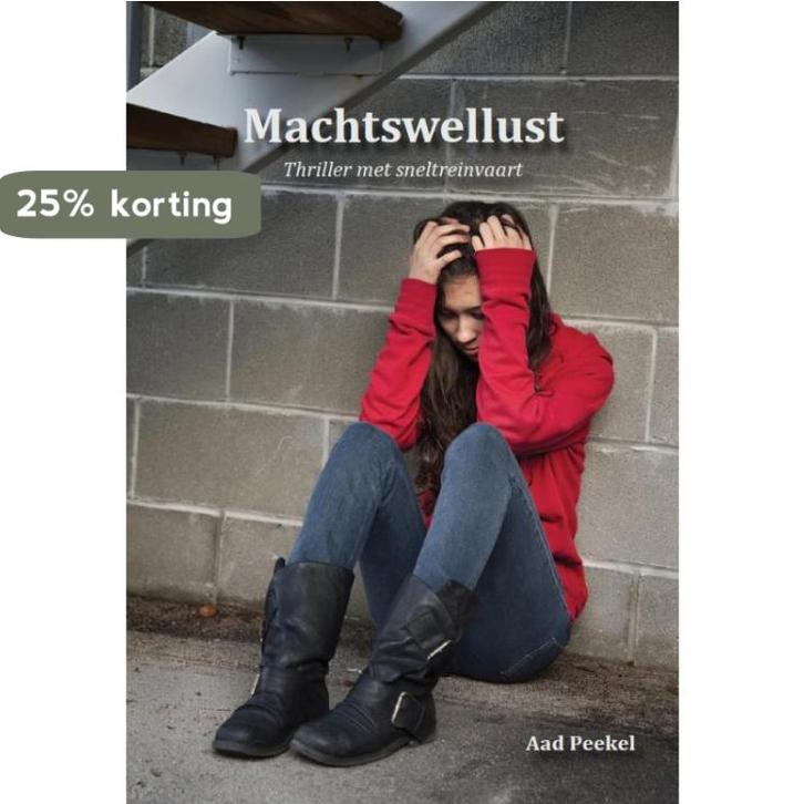 Machtswellust 9789082010220 Aad Peekel, Boeken, Thrillers, Gelezen, Verzenden