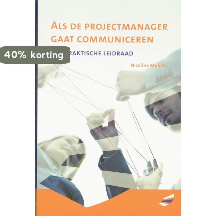 Als de projectmanager gaat communiceren 9789080812215, Boeken, Economie, Management en Marketing, Gelezen, Verzenden
