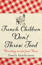 French Children Dont Throw Food 9780552779180, Boeken, Gelezen, Pamela Druckerman, Druckerman Pam, Verzenden