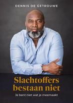Slachtoffers bestaan niet 9789493282292 Dennis de Getrouwe, Boeken, Verzenden, Zo goed als nieuw, Dennis de Getrouwe