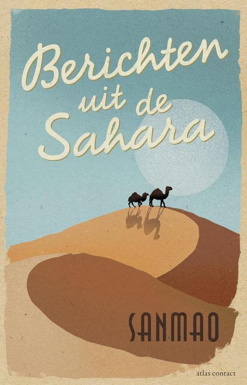 Berichten uit de Sahara (9789025458546, Sanmao) (Sanmao), Boeken, Reisverhalen, Nieuw, Verzenden