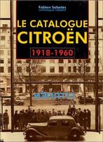 Le Catalogue Citroën, 1918-1960, Fabien Sabates, Algemeen, Verzenden, Zo goed als nieuw