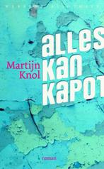 Alles kan kapot 9789028424241 Martijn Knol, Verzenden, Gelezen, Martijn Knol