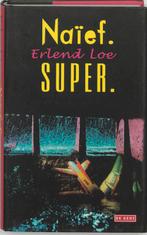 Naïef. Super. 9789044501087 E. Loe, Verzenden, Gelezen, E. Loe