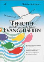 Effectief evangeliseren 9789060676134 Christian A. Schwarz, Boeken, Verzenden, Zo goed als nieuw, Christian A. Schwarz