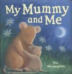 My Mummy and me by Tina Macnaughton (Hardback), Gelezen, Verzenden