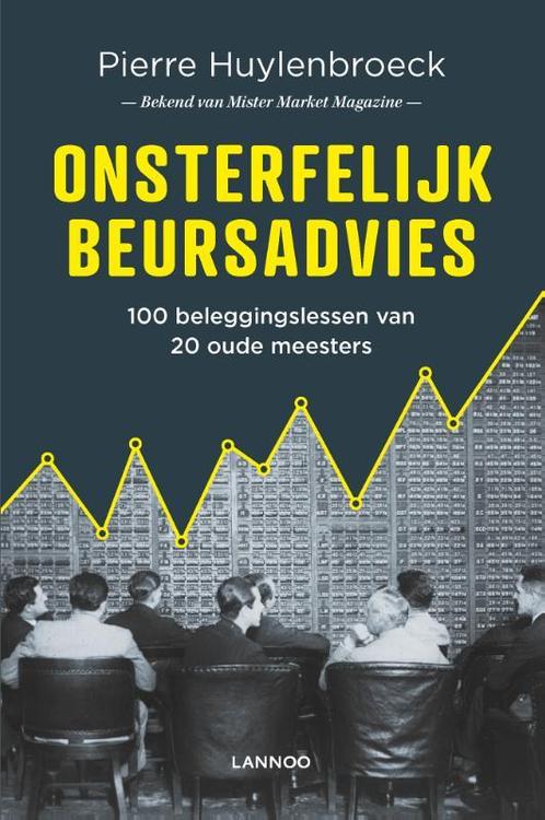 Onsterfelijk beursadvies 9789401444729 Pierre Huylenbroeck, Boeken, Economie, Management en Marketing, Zo goed als nieuw, Verzenden