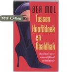 Tussen hoofddoek en naaldhak / Zilver Pockets / 402 B. Mol, Verzenden, Gelezen, B. Mol