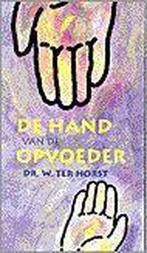 Hand van de opvoeder 9789043500036 Ter Horst, Verzenden, Gelezen, Ter Horst