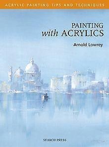 Painting with Acrylics (Acrylic Painting Tips & Tec...  Book, Boeken, Taal | Engels, Zo goed als nieuw, Verzenden