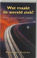 Wat maakt de wereld ziek ? 9789020282788 R. Dahlke, Verzenden, Gelezen, R. Dahlke