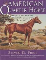 The American quarter horse: an introduction to selection,, Boeken, Sportboeken, Gelezen, Steven D. Price, Verzenden