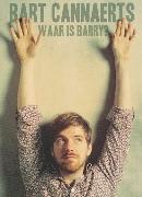 Bart Cannaerts - Waar is Barry? - DVD, Cd's en Dvd's, Dvd's | Cabaret en Sketches, Verzenden, Nieuw in verpakking