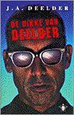 De dikke van Deelder / Literaire reuzen 9789023439158, Verzenden, Gelezen, J.A. Deelder