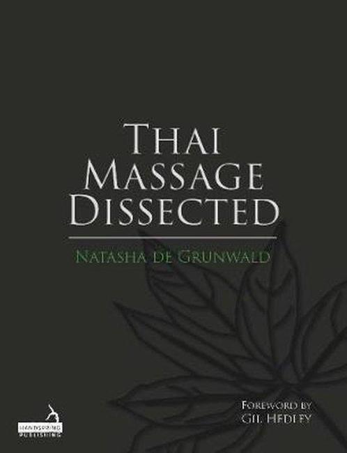 9781913426118 Thai Massage Dissected Natasha de Grunwald, Boeken, Gezondheid, Dieet en Voeding, Nieuw, Verzenden