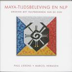 Maya-tijdsbeleving en NLP 9789020284492 Paul Liekens, Boeken, Esoterie en Spiritualiteit, Verzenden, Gelezen, Paul Liekens