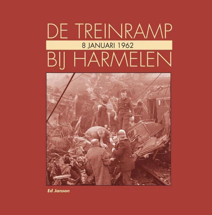De treinramp bij Harmelen 9789491229046 Ed Janson, Boeken, Geschiedenis | Wereld, Gelezen, Verzenden
