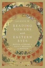 Reading Romans with Eastern Eyes Honor and Shame in Pauls, Verzenden, Gelezen, Jackson W.