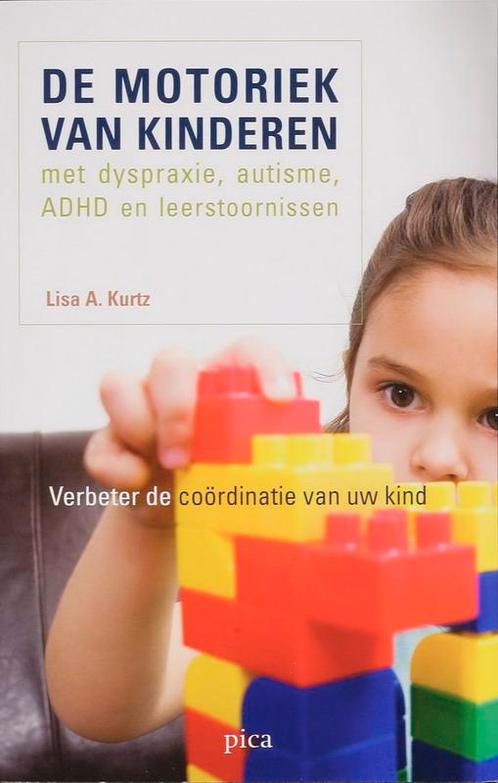 De motoriek van kinderen met dyspraxie, autisme, ADHD en, Boeken, Psychologie, Gelezen, Verzenden