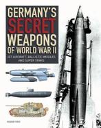 9781838860714 Germanys Secret Weapons of World War II, Zo goed als nieuw, Roger Ford, Verzenden