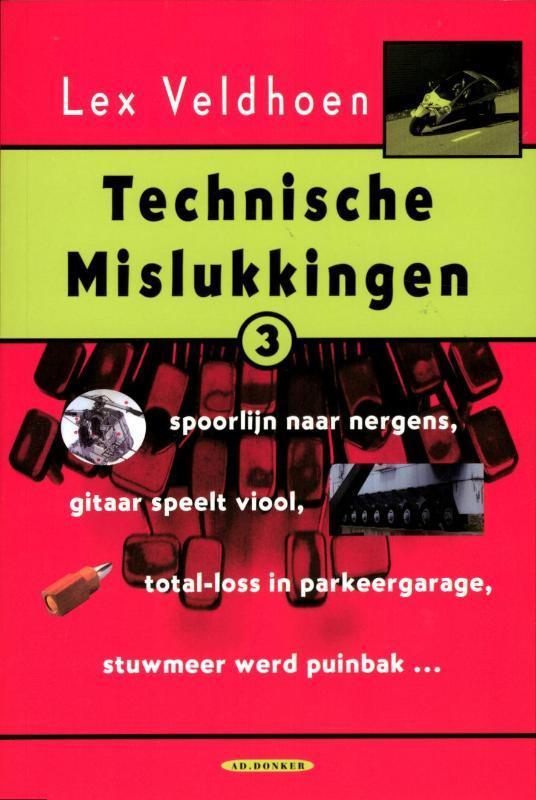 Technische mislukkingen 9789061006527 Lex Veldhoen, Boeken, Techniek, Gelezen, Verzenden