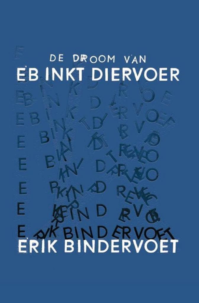 De droom van eb inkt diervoer 9789463360951 Erik Bindervoet, Boeken, Gedichten en Poëzie, Gelezen, Verzenden