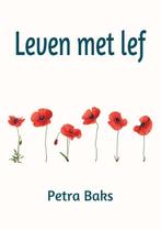 Leven met lef 9789083208879 Petra Baks, Verzenden, Gelezen, Petra Baks