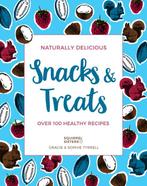 Naturally Delicious Snacks & Treats 9781911595632, Verzenden, Gelezen, Sophie And Gracie Tyrrell