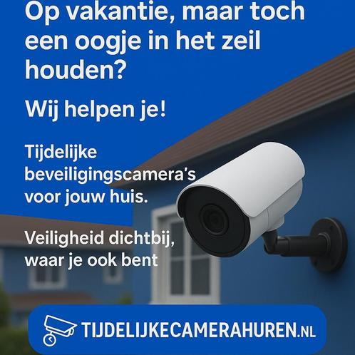 Veilig tijdens je vakantie — Huur een camerasysysteem, Diensten en Vakmensen, Alarminstallateurs en Beveiliging, Objectbeveiliging