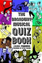 The Broadway Musical Quiz Book 9781423492757 Laura Frankos, Verzenden, Zo goed als nieuw, Laura Frankos