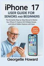 9781685225216 iPhone 17 User Guide for Seniors and Beginners, Verzenden, Nieuw, Georgette Howard