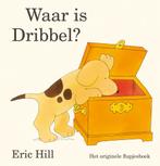 Dribbel - Waar is Dribbel? (9789000369928, Eric Hill), Boeken, Nieuw, Verzenden