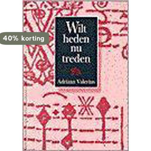 WILT HEDEN NU TREDEN 9789061402848 ADRIAAN VALERIUS, Boeken, Muziek, Gelezen, Verzenden