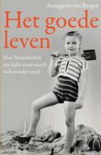 Het goede leven 9789045036731 Annegreet van Bergen, Boeken, Verzenden, Gelezen, Annegreet van Bergen