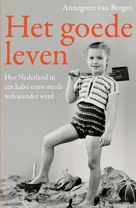 Het goede leven 9789045036731 Annegreet van Bergen, Boeken, Politiek en Maatschappij, Gelezen, Verzenden