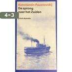 De sprong naar het zuiden / Privé-domein / 83 9789029533287, Boeken, Literatuur, Verzenden, Gelezen, K. Paustovskij