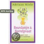 Beurslatijn & Borrelpraat 9789050184564 Adriaan Hiele, Boeken, Economie, Management en Marketing, Verzenden, Gelezen, Adriaan Hiele