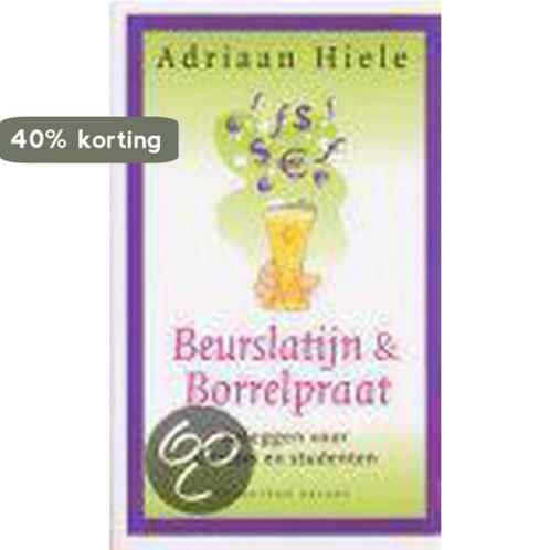 Beurslatijn & Borrelpraat 9789050184564 Adriaan Hiele, Boeken, Economie, Management en Marketing, Gelezen, Verzenden