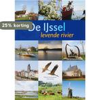 Levende rivier. Bijzondere plekjes langs de IJssel, Verzenden, Gelezen, M. Groenewoud