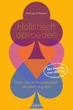 9789044139310 Holistisch opvoeden Natasja Schipper, Boeken, Verzenden, Nieuw, Natasja Schipper