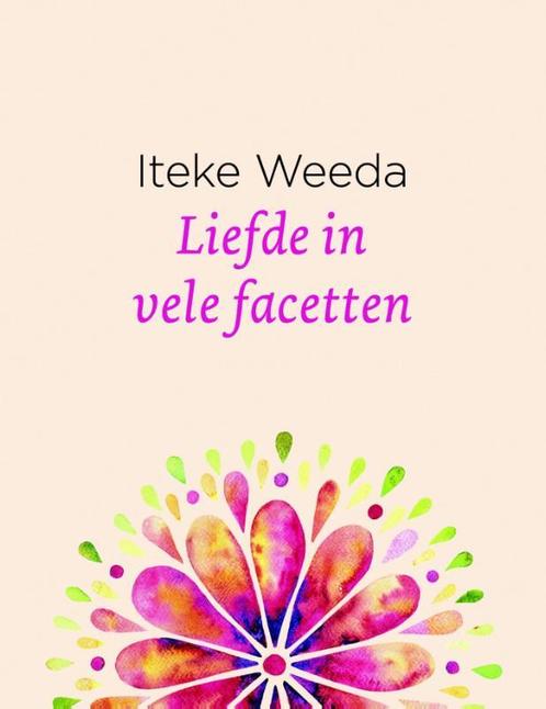 Liefde in vele facetten 9789021564203 Iteke Weeda, Boeken, Politiek en Maatschappij, Gelezen, Verzenden