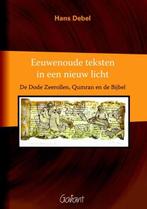 Eeuwenoude teksten in een nieuw licht | 9789044130003 | Hans, Boeken, Zo goed als nieuw, Hans Debel