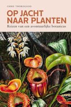 9789089899705 Op jacht naar planten Chris Thorogood, Verzenden, Nieuw, Chris Thorogood