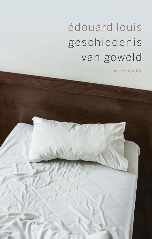 Geschiedenis van geweld 9789023466918 Édouard Louis, Boeken, Romans, Gelezen, Verzenden