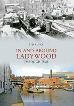 Through Time: In and around Ladywood through time by Ted, Gelezen, Ted Rudge, Verzenden