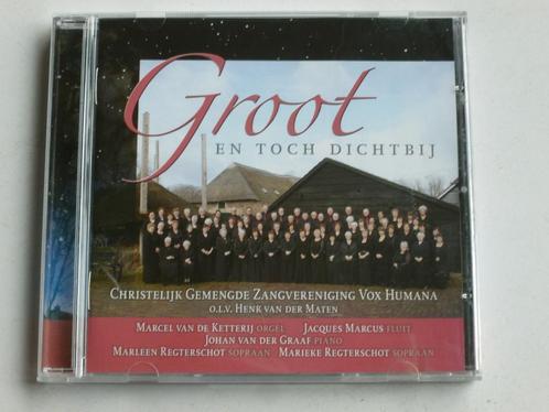 Groot en toch dichterbij - Vox Humana, Cd's en Dvd's, Cd's | Religie en Gospel, Verzenden