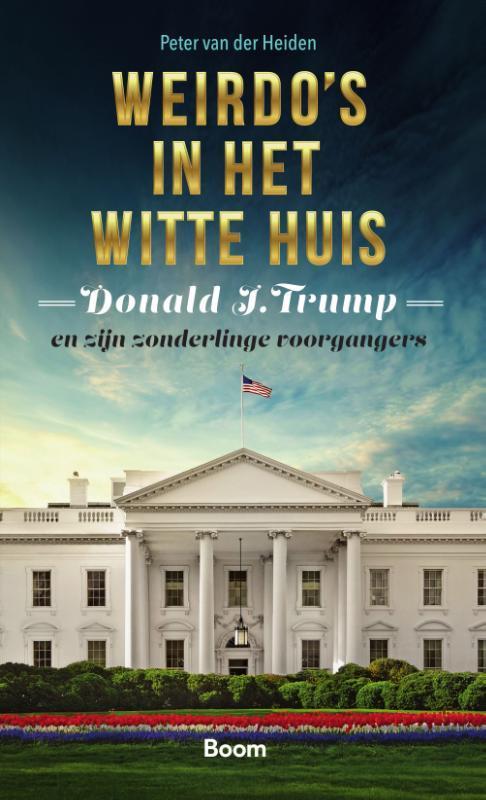 Weirdos in het Witte huis 9789024433476, Boeken, Politiek en Maatschappij, Gelezen, Verzenden