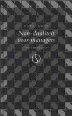 Non-dualiteit voor managers 9789077228760 Paul Smit, Boeken, Gelezen, Paul Smit, Verzenden