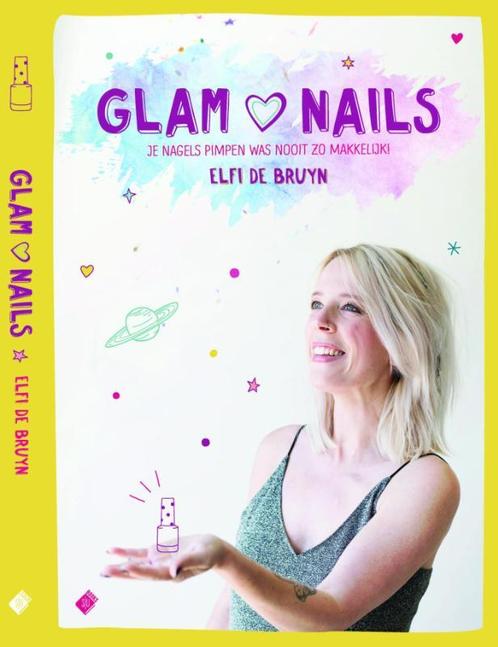 Glam Nails 9789002264757 Elfi de Bruyn, Boeken, Overige Boeken, Zo goed als nieuw, Verzenden