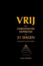 Vrij van chronische depressie in 21 dagen - Tura Gerards - 9, Boeken, Gezondheid, Dieet en Voeding, Verzenden, Nieuw